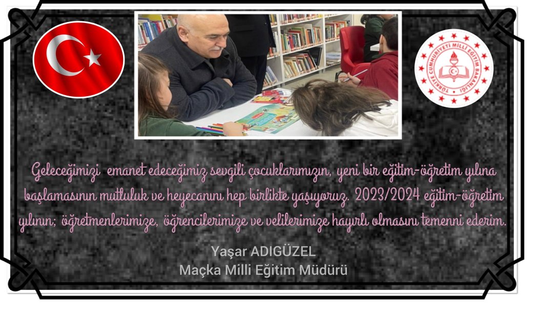 Milli Eğitim Müdürümüz Sayın Yaşar ADIGÜZEL'in 2023/2024 Eğitim -Öğretim Yılı Mesajı