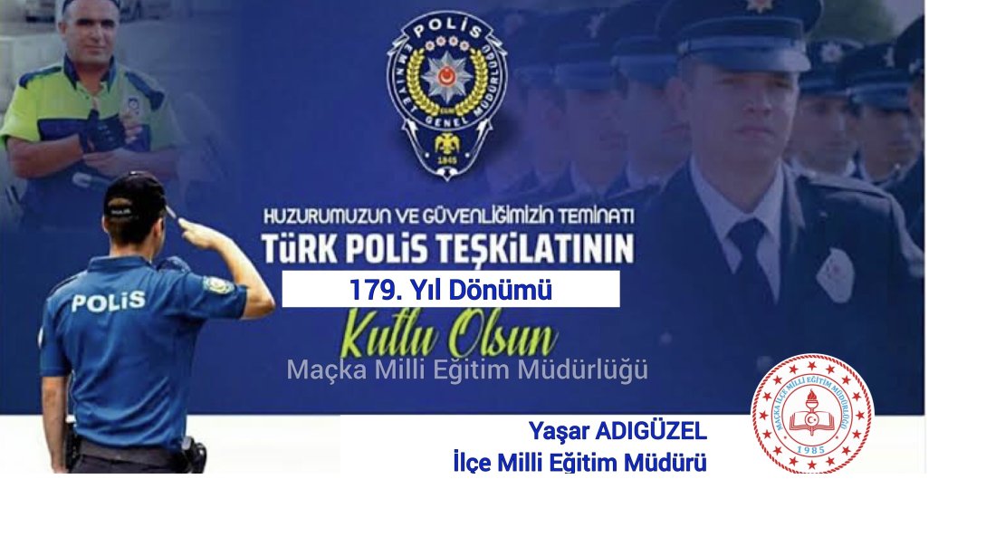 POLİS TEŞKİLATININ 179. YIL DÖNÜMÜ KUTLU OLSUN.